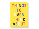 Notebook - A5 Smooth Soft Cover - Things to Overthink About